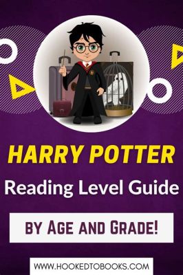 What Grade Level Are Harry Potter Books: A Diverse Viewpoint Analysis